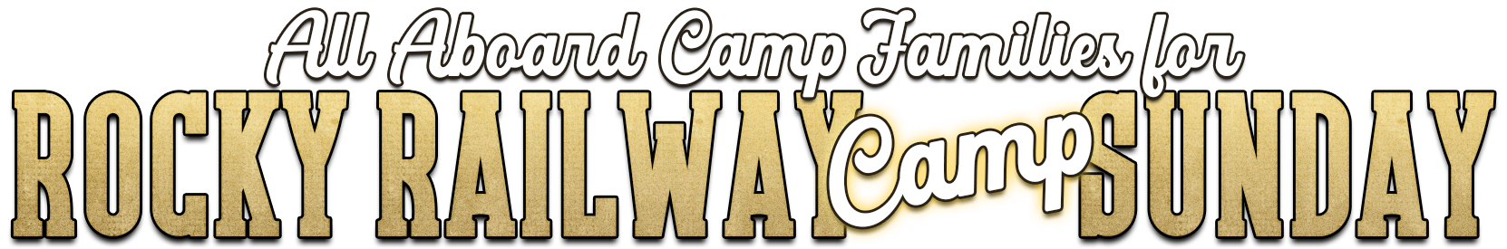 All aboard camp families for Rocky Railway Camp Sunday