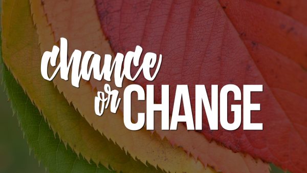 Chance or Change Part 1 Image