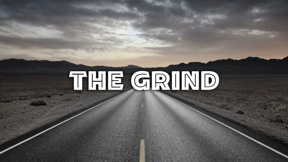 The Grind