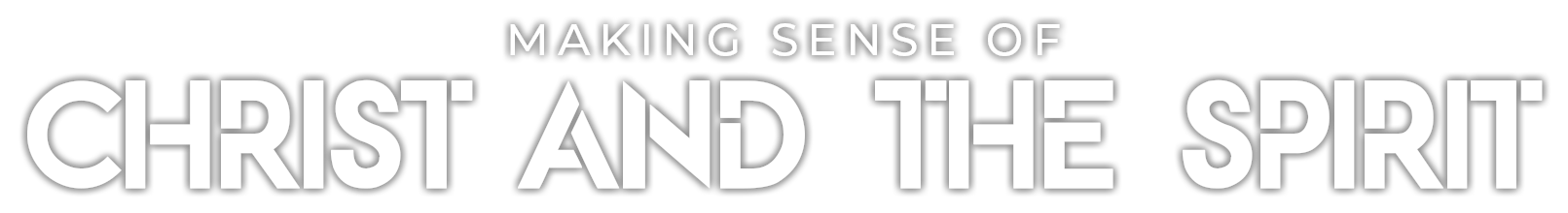 Making Sense of Christ and the Spirit