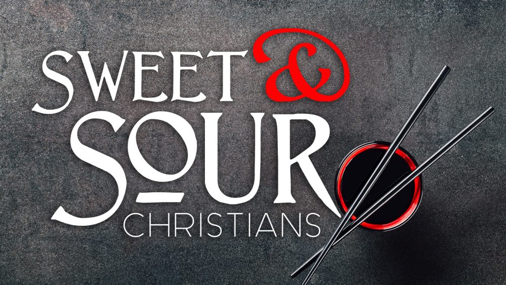 Sweet & Sour Christians
