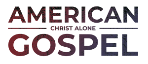 American Gospel: Christ Alone