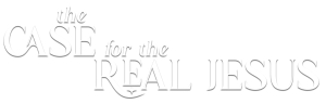 The Case for the Real Jesus