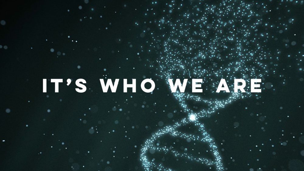 It's Who We Are
